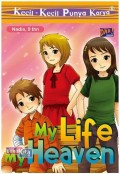 My lIfe My Heaven : Petualangan Seru meraih Bahagia